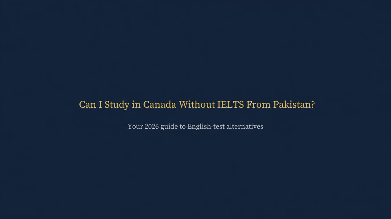 Can I Study in Canada Without IELTS From Pakistan?