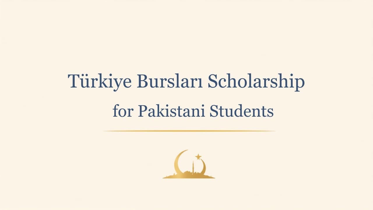 Türkiye Bursları Scholarship for Pakistani Students 2026 Complete Guide