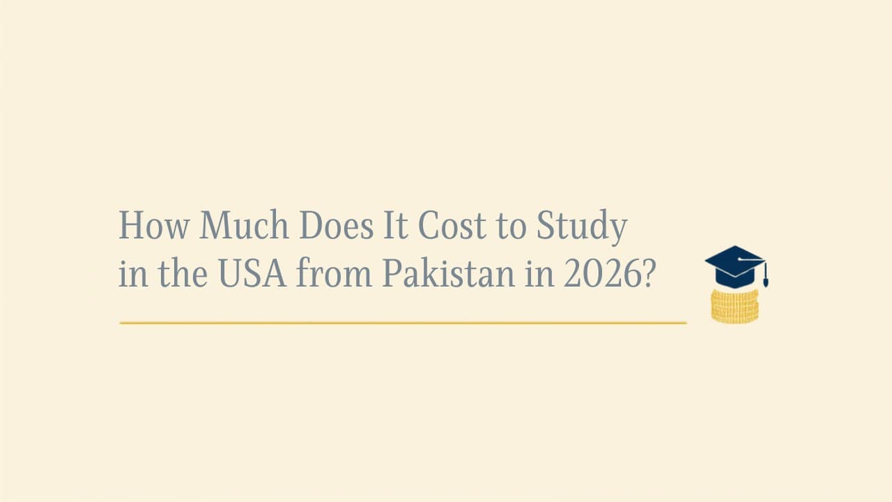 How Much Does It Cost to Study in the USA from Pakistan in 2026?