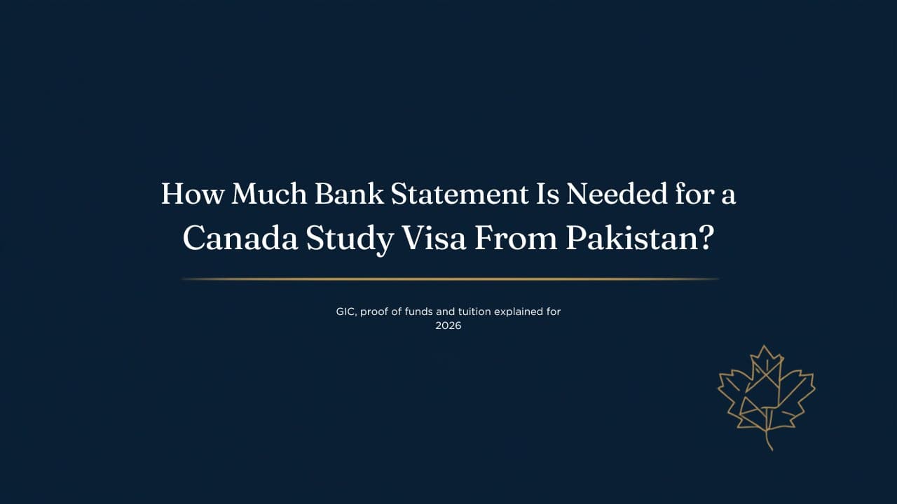 How much bank statement is needed for a Canada study visa from Pakistan