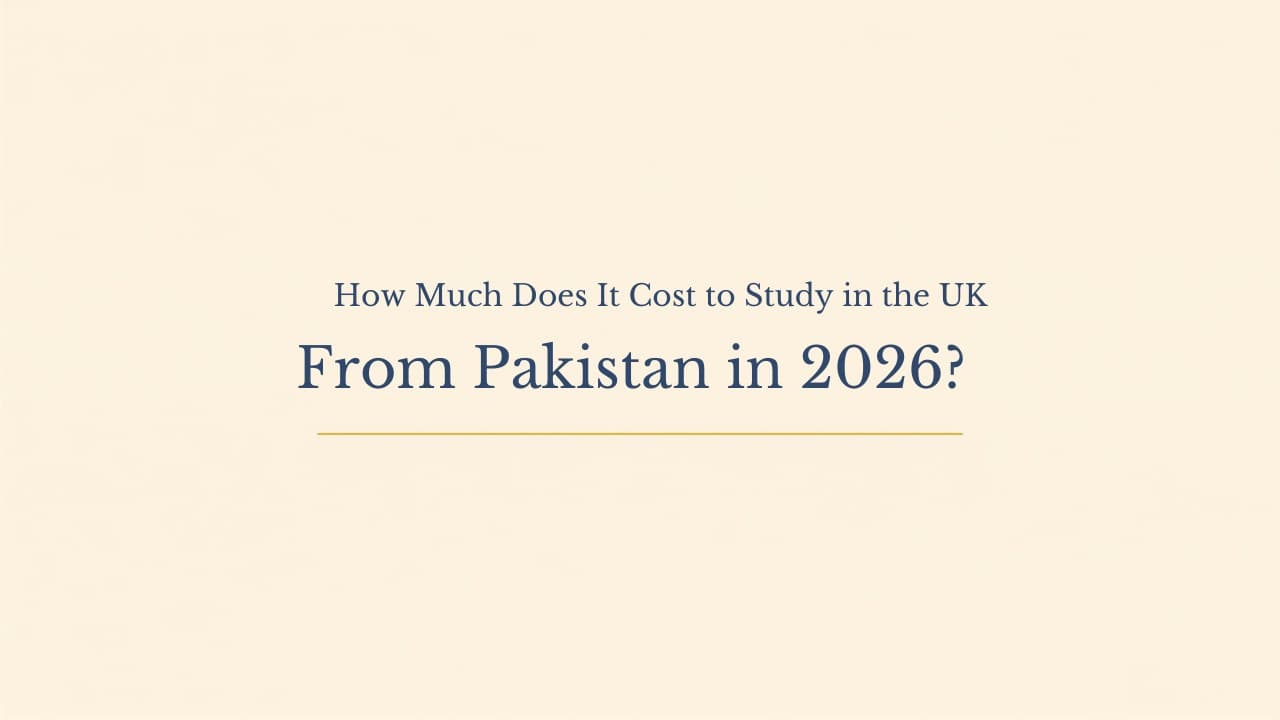 How Much Does It Cost to Study in the UK From Pakistan in 2026