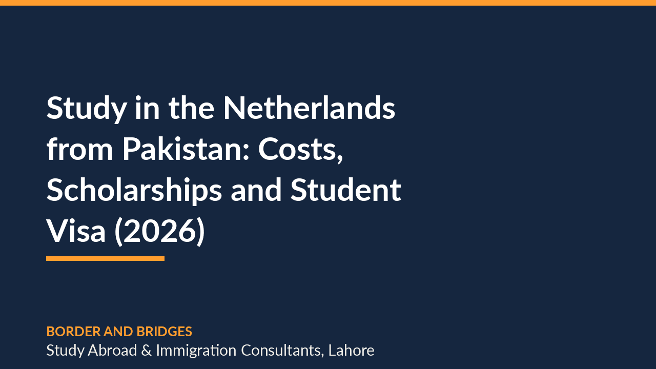Study in the Netherlands from Pakistan: Costs, Scholarships and Student Visa (2026)
