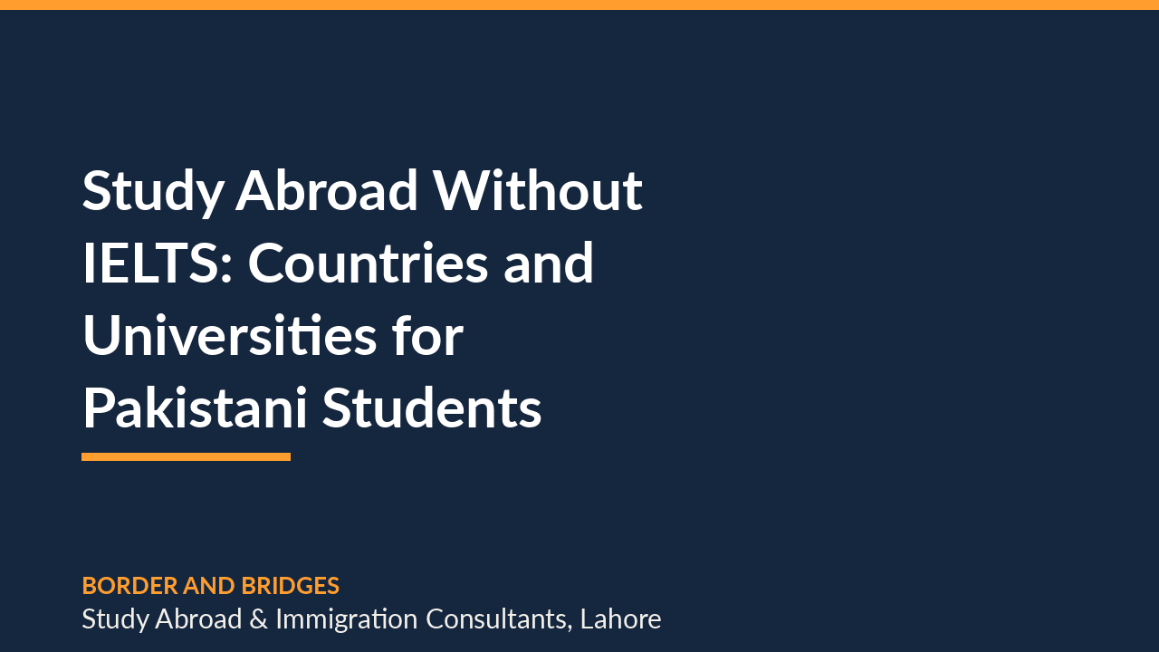Study Abroad Without IELTS: Countries and Universities for Pakistani Students