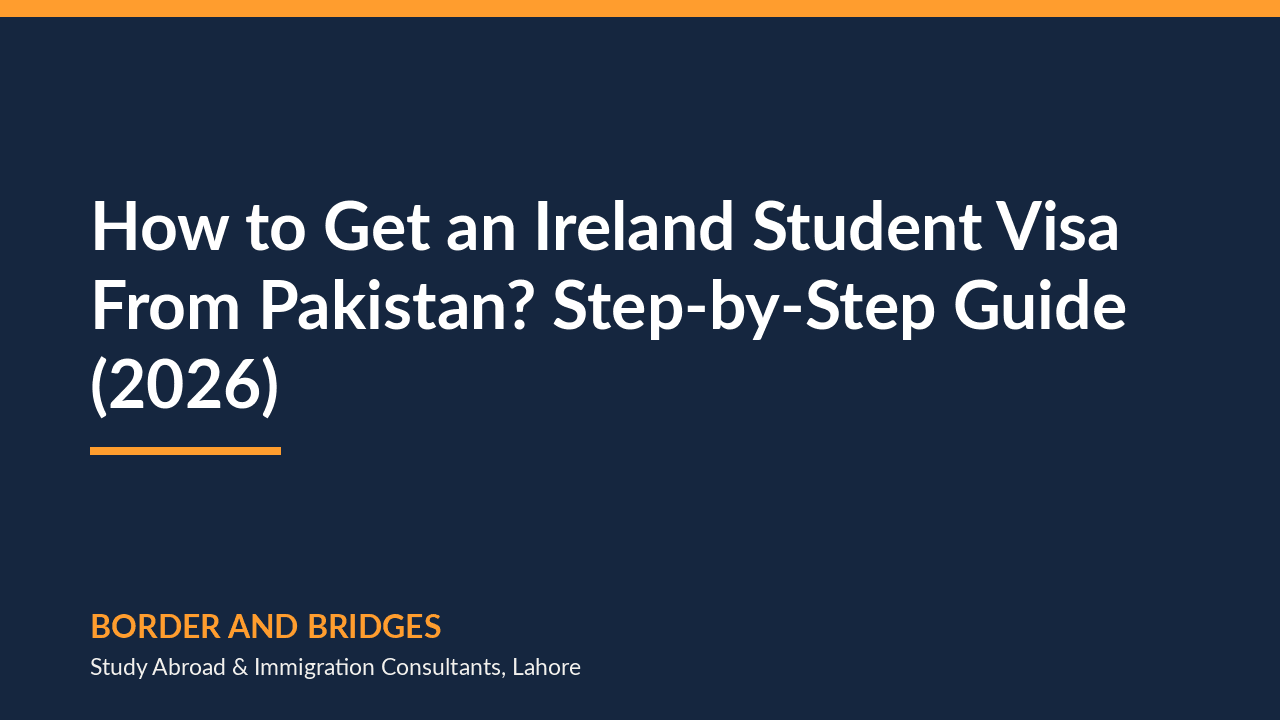 How to Get an Ireland Student Visa From Pakistan? Step-by-Step Guide (2026)
