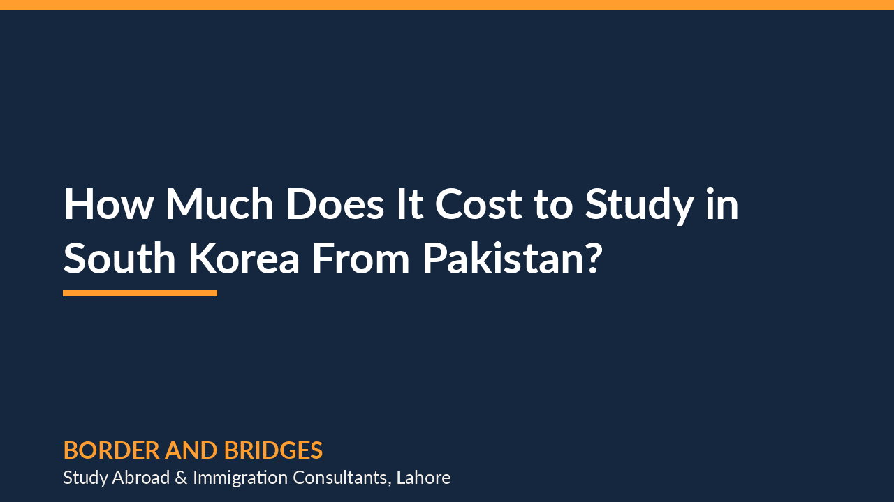 How Much Does It Cost to Study in South Korea From Pakistan? (2026)