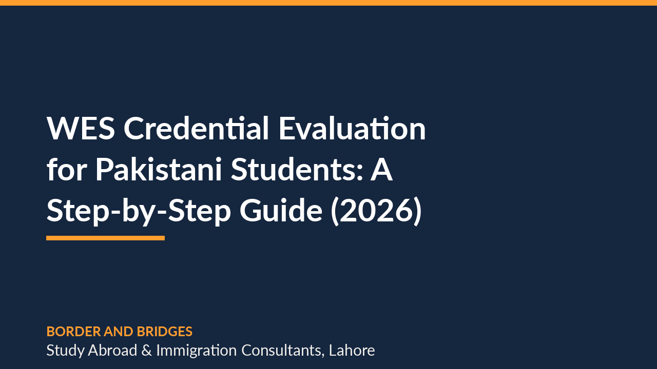 WES Credential Evaluation for Pakistani Students: A Step-by-Step Guide (2026)
