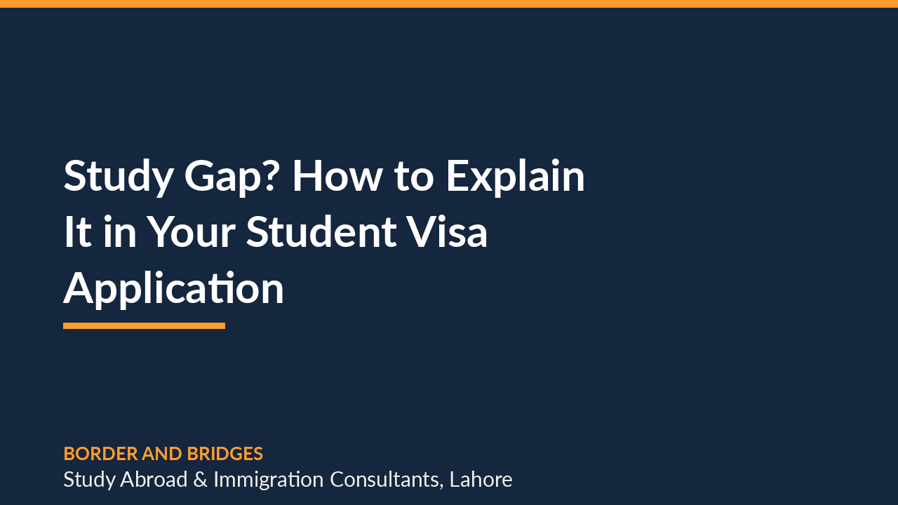 Study Gap? How to Explain It in Your Student Visa Application