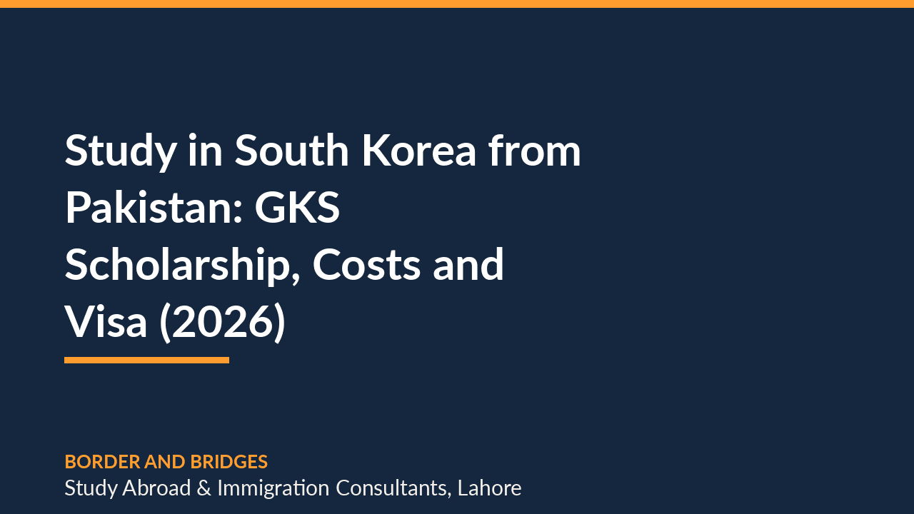 Study in South Korea from Pakistan: GKS Scholarship, Costs and Visa (2026)