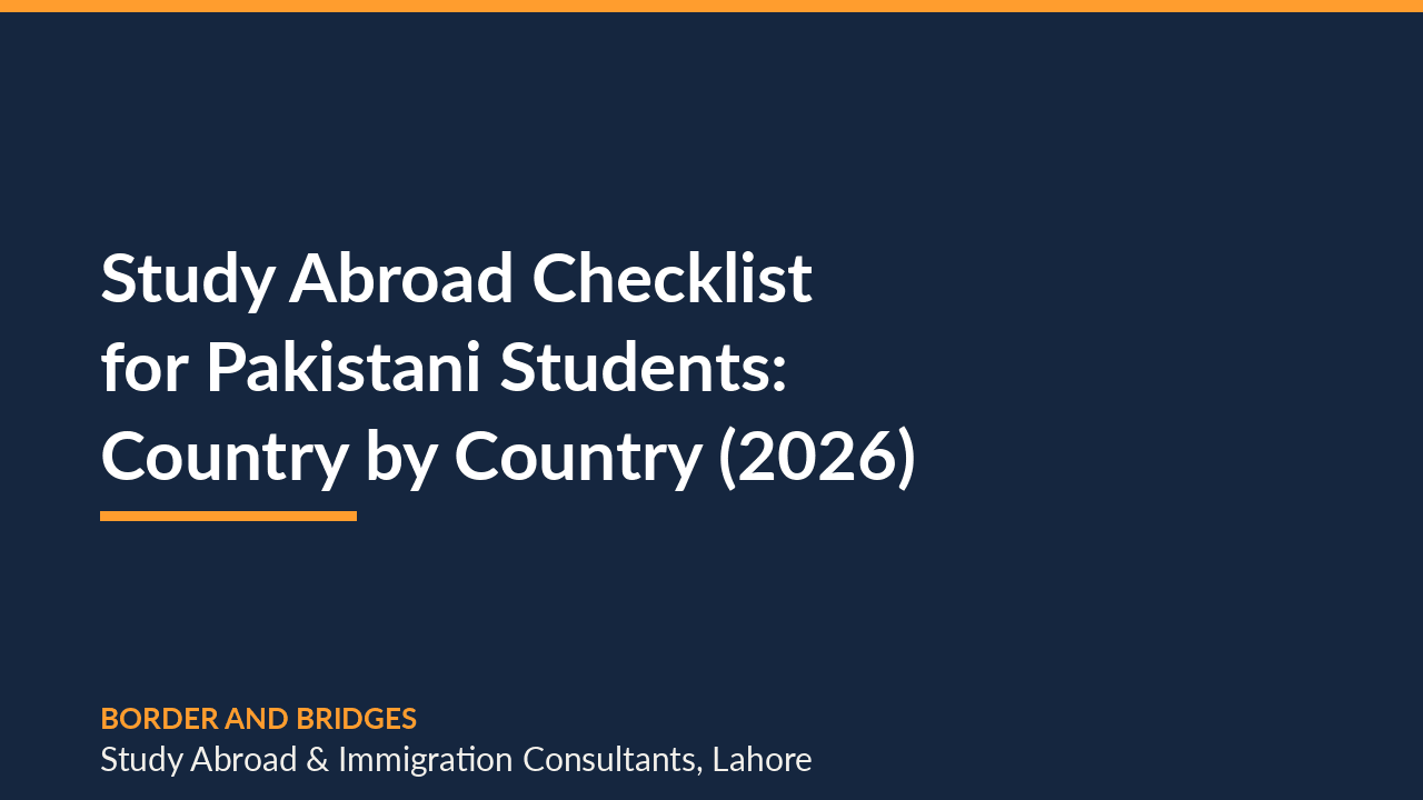 Study Abroad Checklist for Pakistani Students: Country by Country (2026)