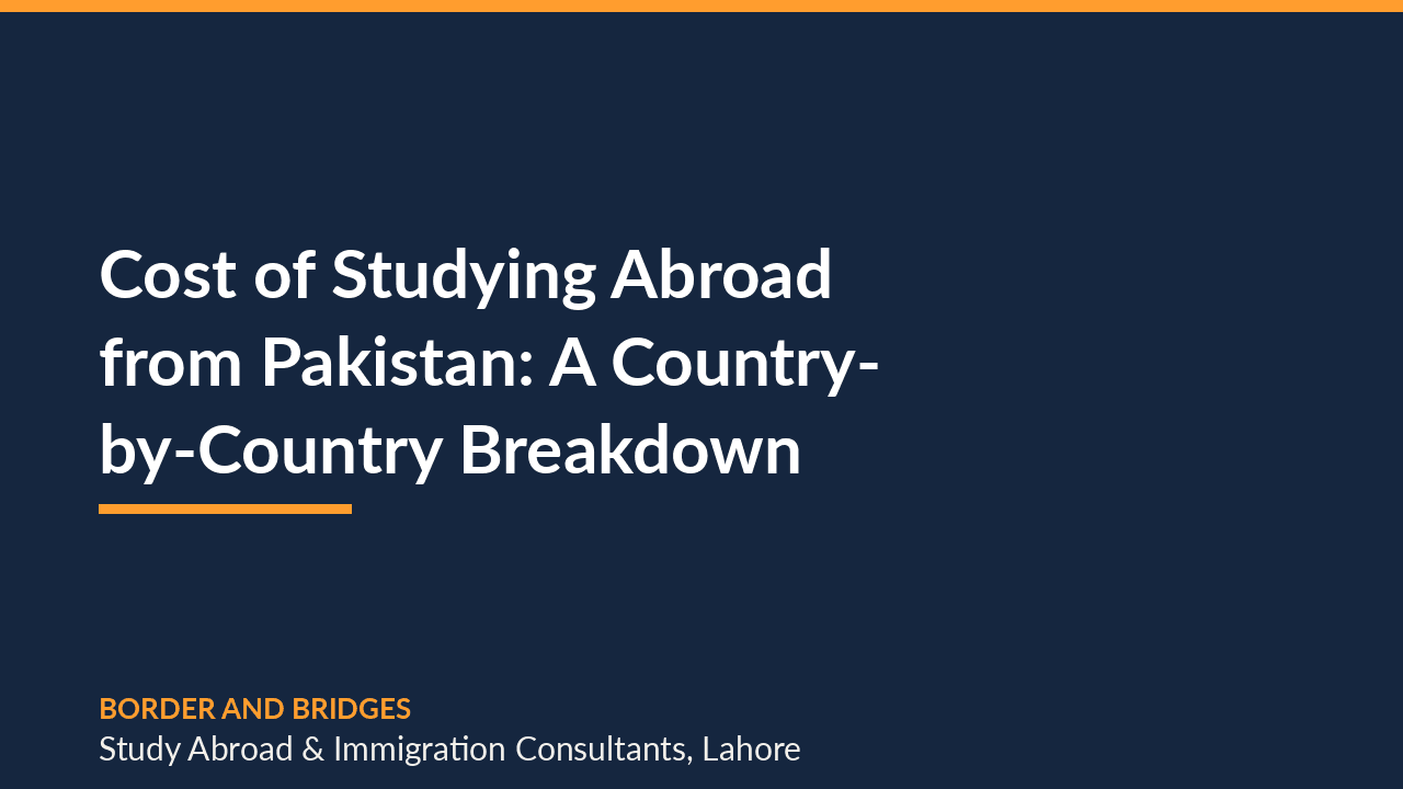 Cost of Studying Abroad from Pakistan: A Country-by-Country Breakdown