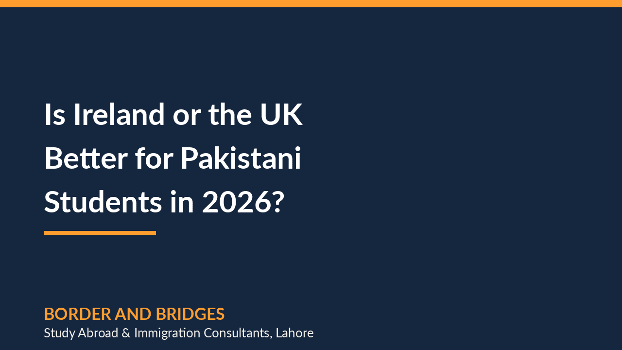 Is Ireland or the UK Better for Pakistani Students? (2026)