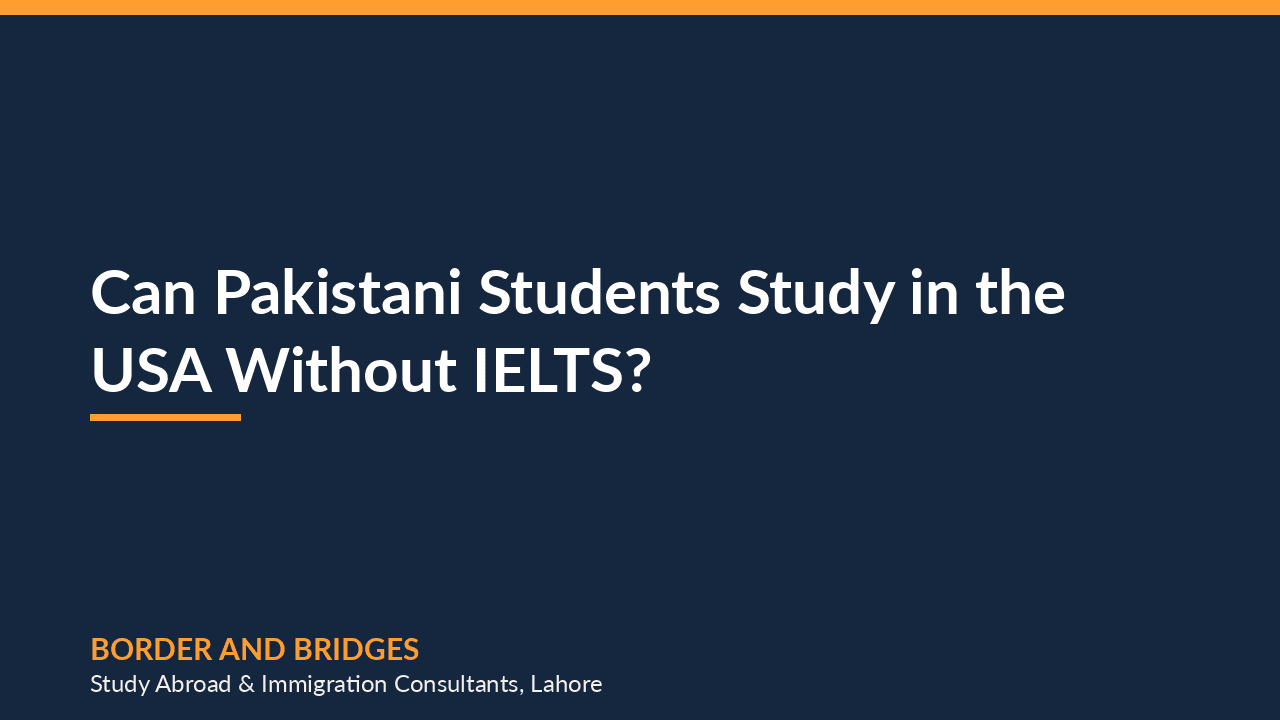 Can Pakistani Students Study in the USA Without IELTS? (2026)