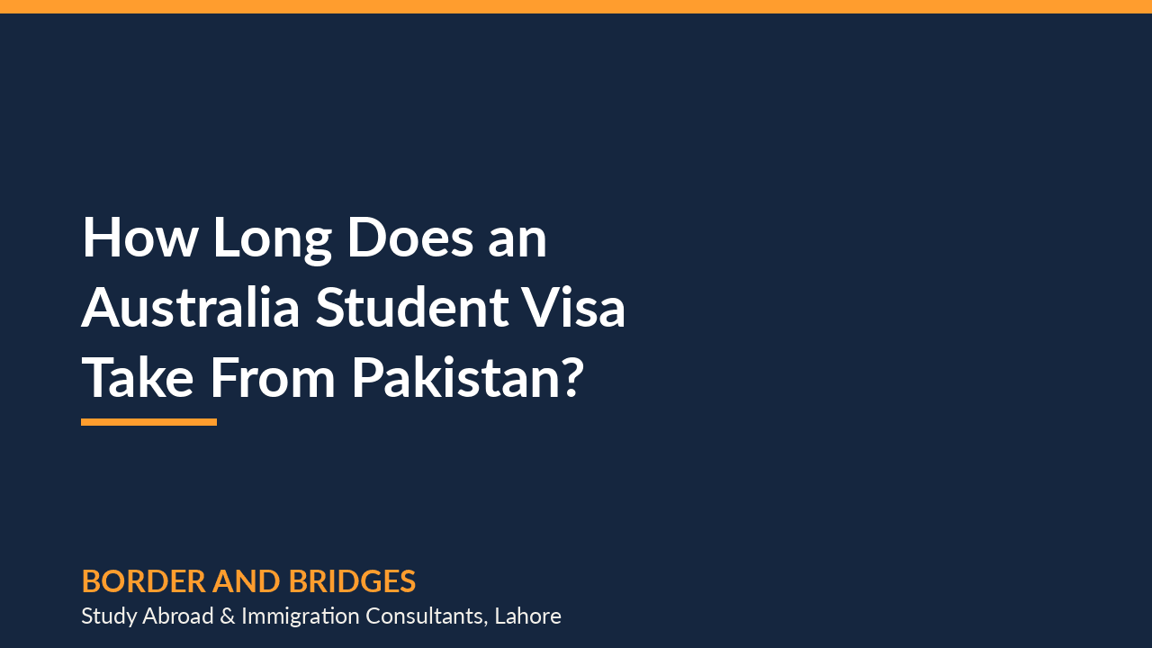 How Long Does an Australia Student Visa Take From Pakistan?