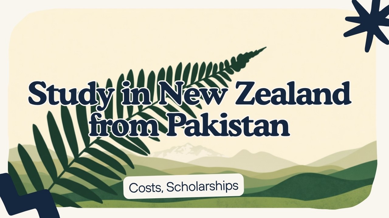 Study in New Zealand from Pakistan: costs, scholarships and student visa guide 2026
