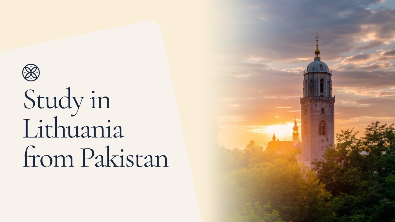 Study in Lithuania from Pakistan: costs, universities and student visa guide for 2026