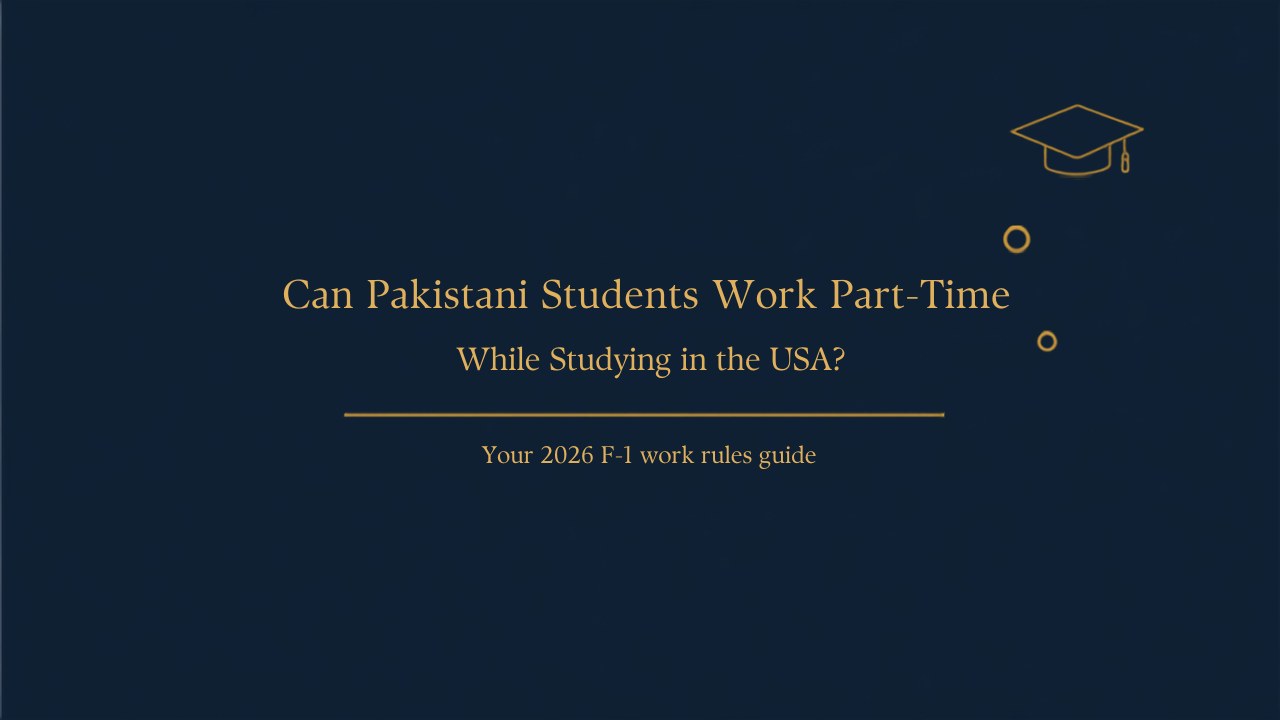 Can Pakistani Students Work Part-Time While Studying in the USA?