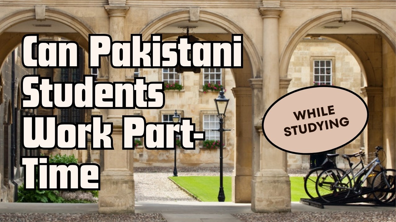 Can Pakistani students work part-time while studying in the UK?