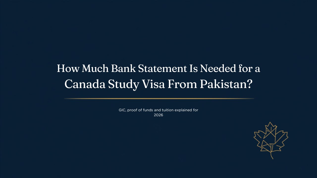 How much bank statement is needed for a Canada study visa from Pakistan