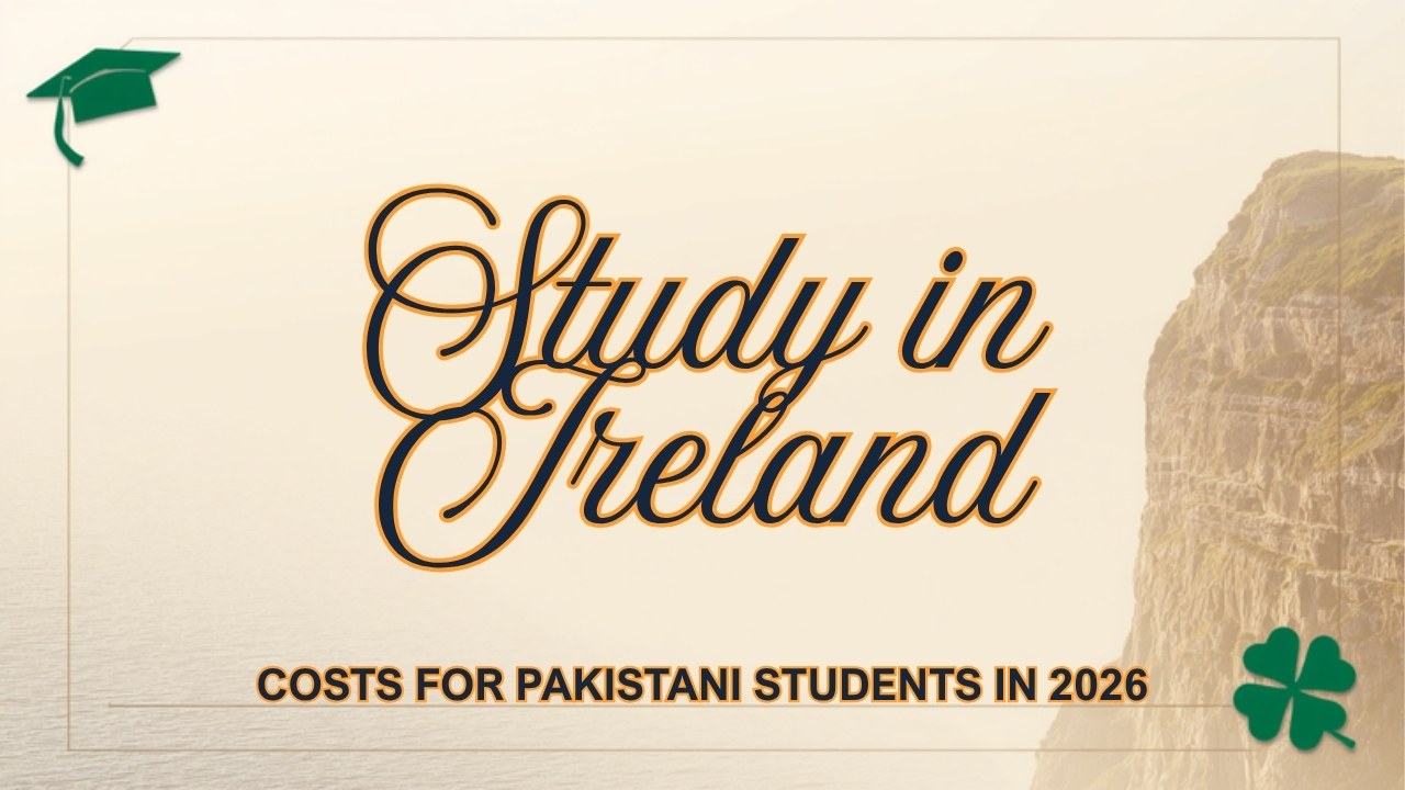 How Much Does It Cost to Study in Ireland From Pakistan? (2026)