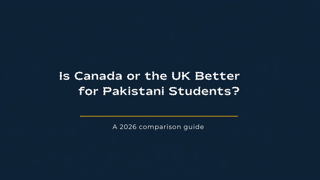 Is Canada or the UK Better for Pakistani Students?