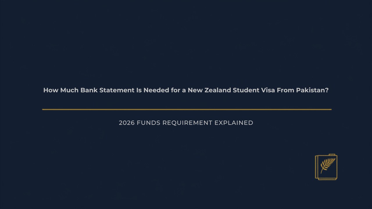 How Much Bank Statement Is Needed for a New Zealand Student Visa From Pakistan?