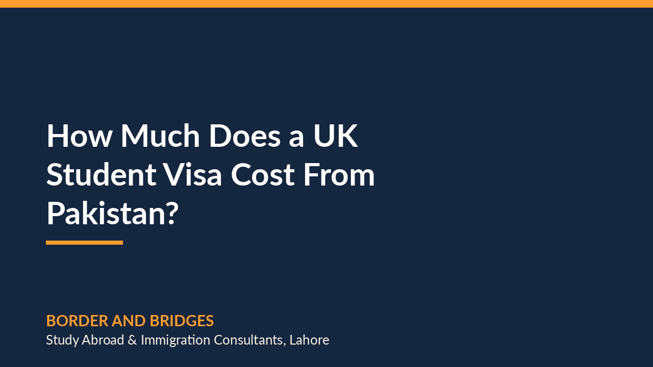 How Much Does a UK Student Visa Cost From Pakistan?