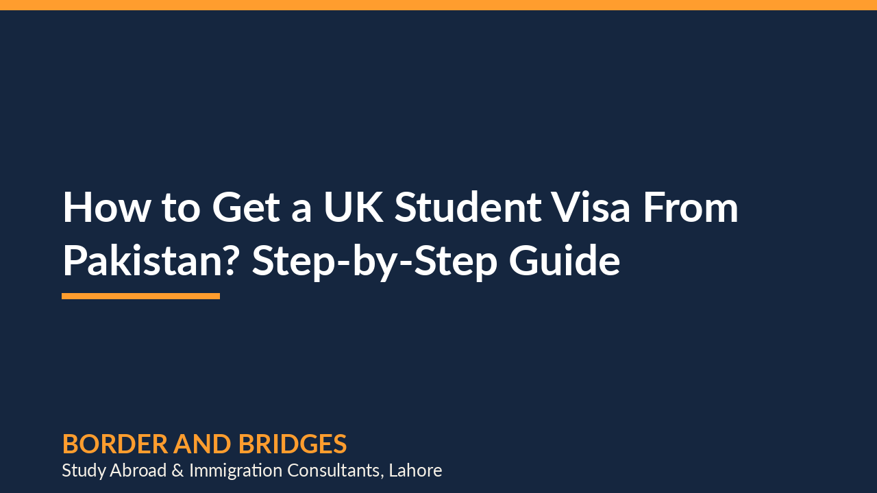 How to Get a UK Student Visa From Pakistan? Step-by-Step Guide (2026)