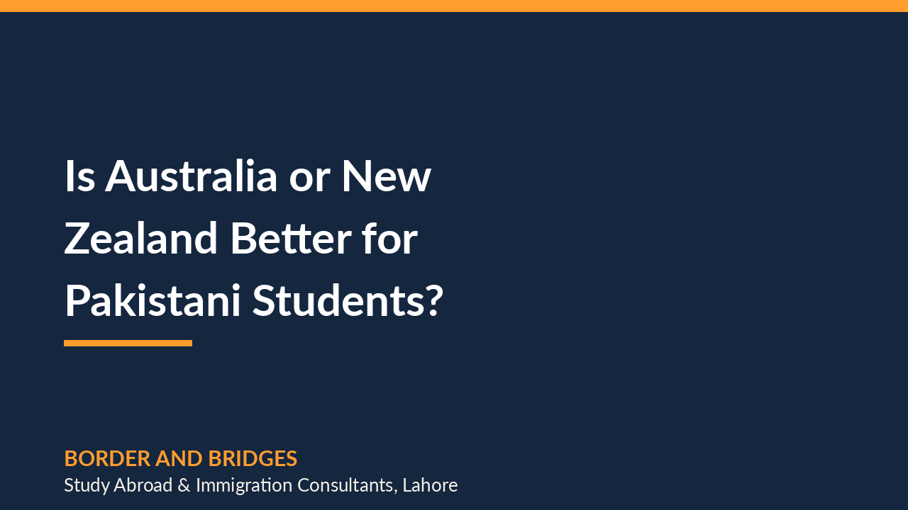 Is Australia or New Zealand better for Pakistani students?