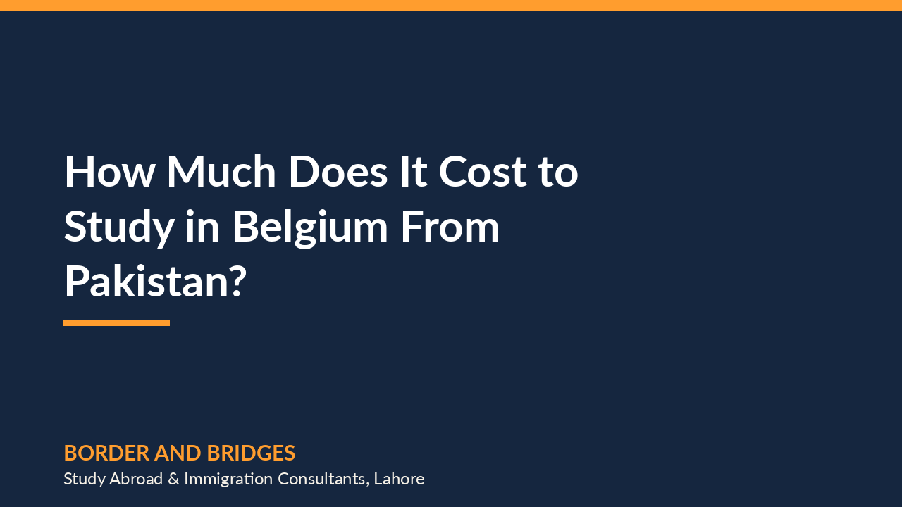 How Much Does It Cost to Study in Belgium From Pakistan? (2026)