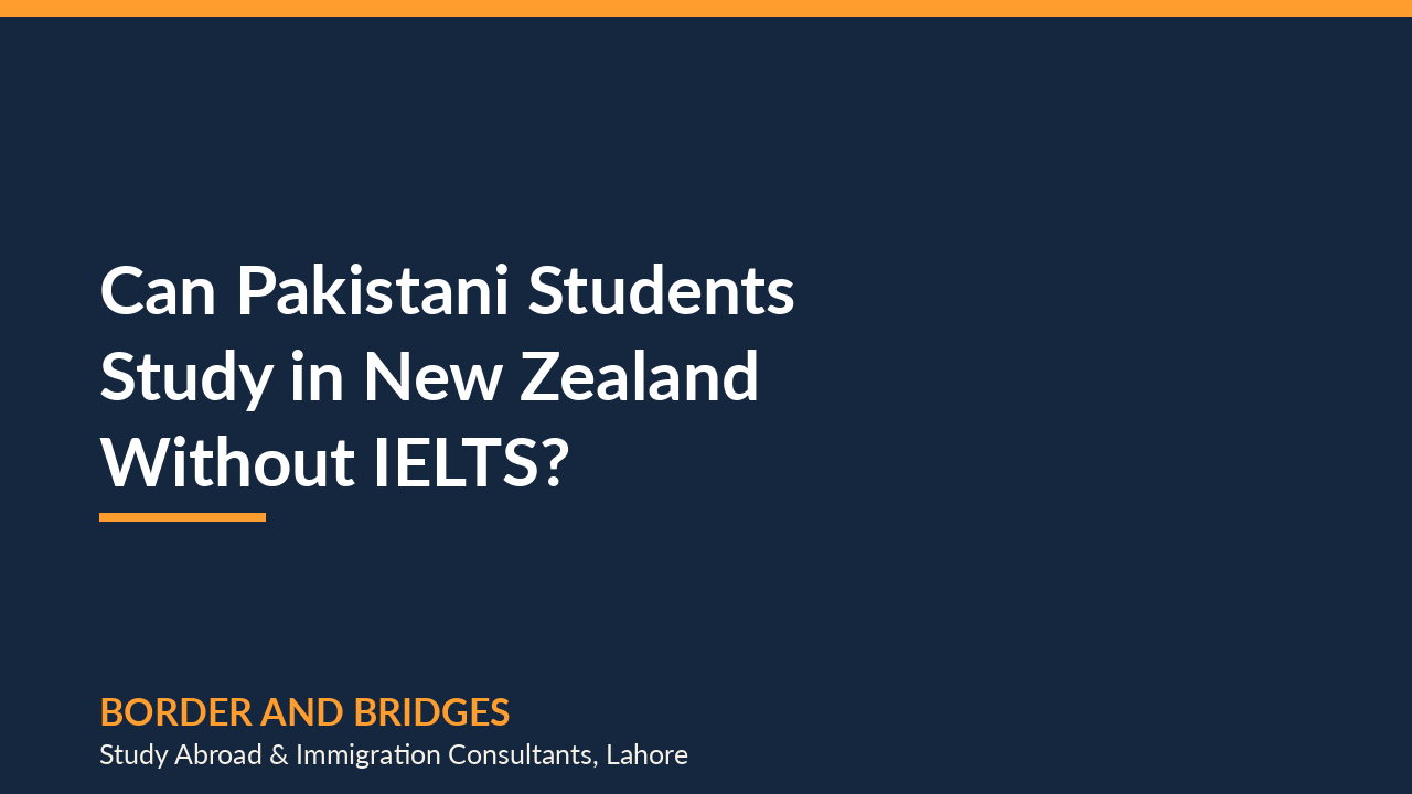 Can Pakistani Students Study in New Zealand Without IELTS?