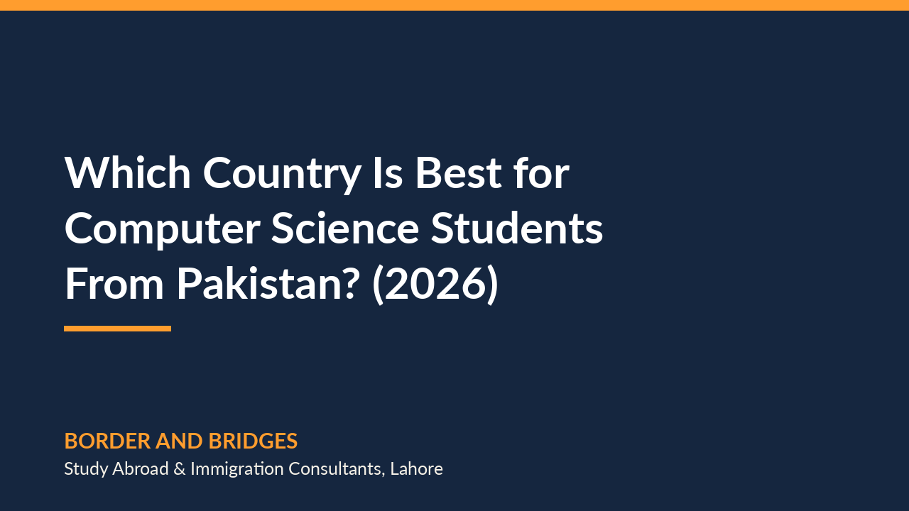 Which Country Is Best for Computer Science Students From Pakistan? (2026)