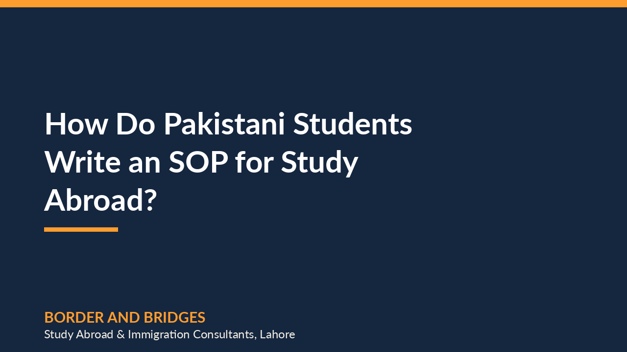 How Do Pakistani Students Write a Statement of Purpose (SOP) for Study Abroad?
