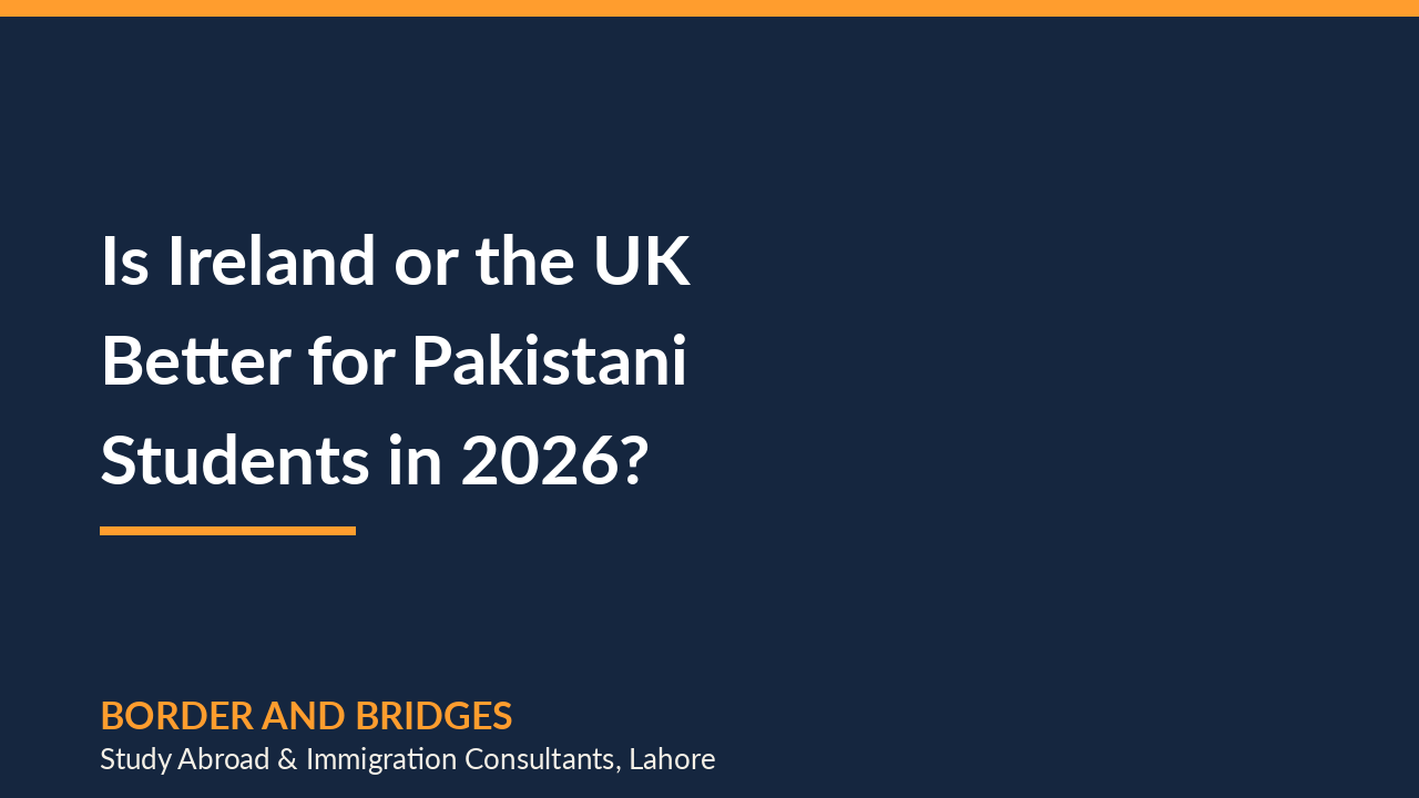Is Ireland or the UK Better for Pakistani Students? (2026)