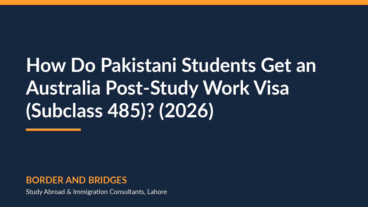 How Do Pakistani Students Get an Australia Post-Study Work Visa (Subclass 485)? (2026)