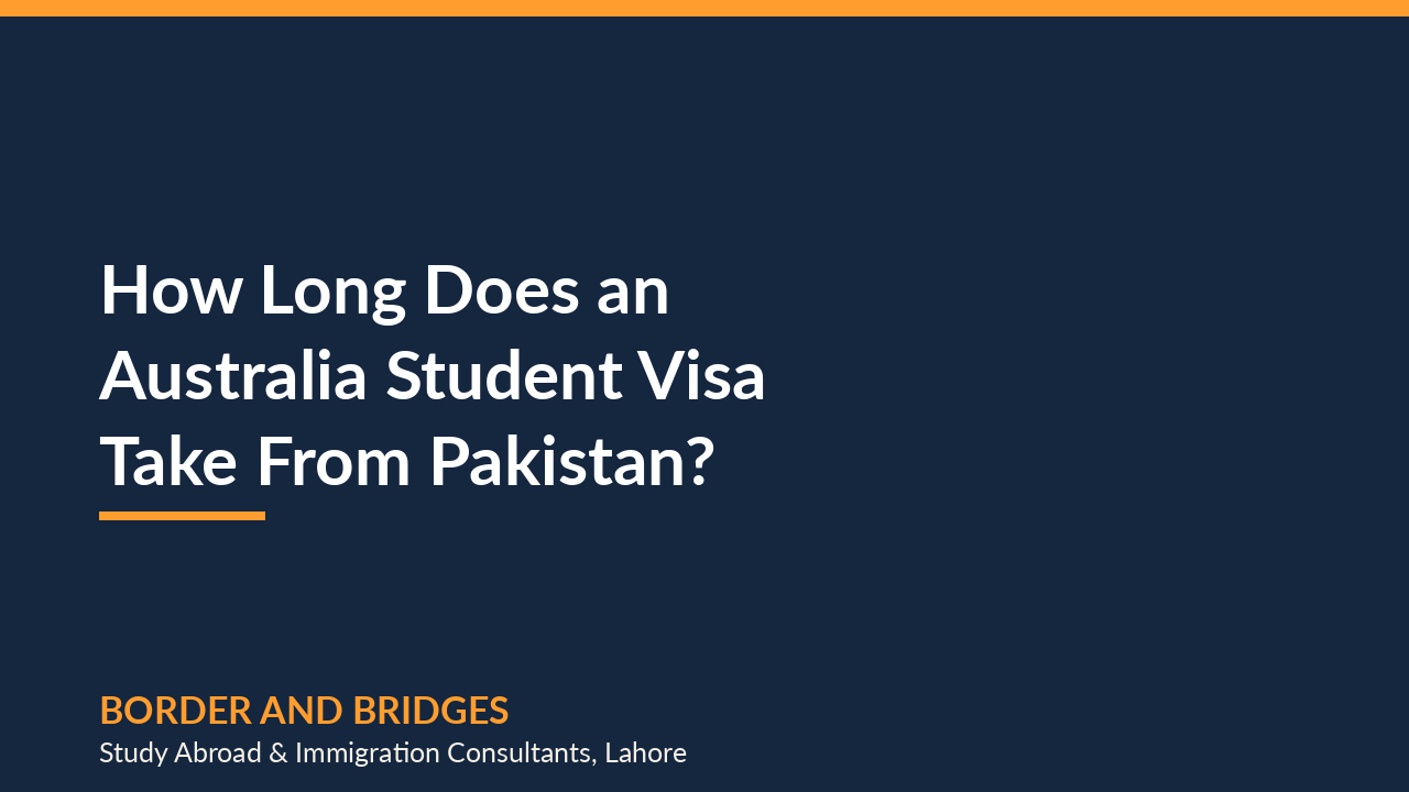 How Long Does an Australia Student Visa Take From Pakistan?